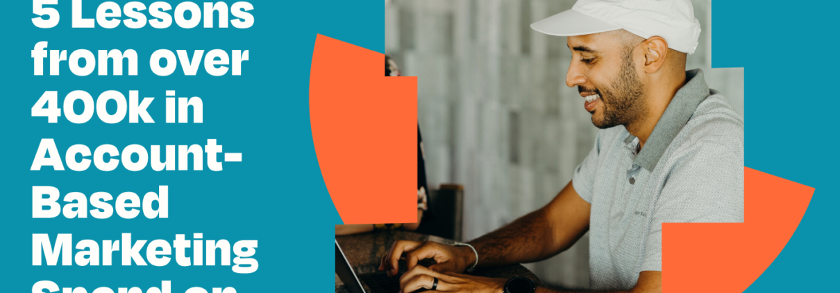 Man smiling while working on laptop with blog title '5 Lessons from over 400k in Account-Based Marketing Spend on LinkedIn' overlay.