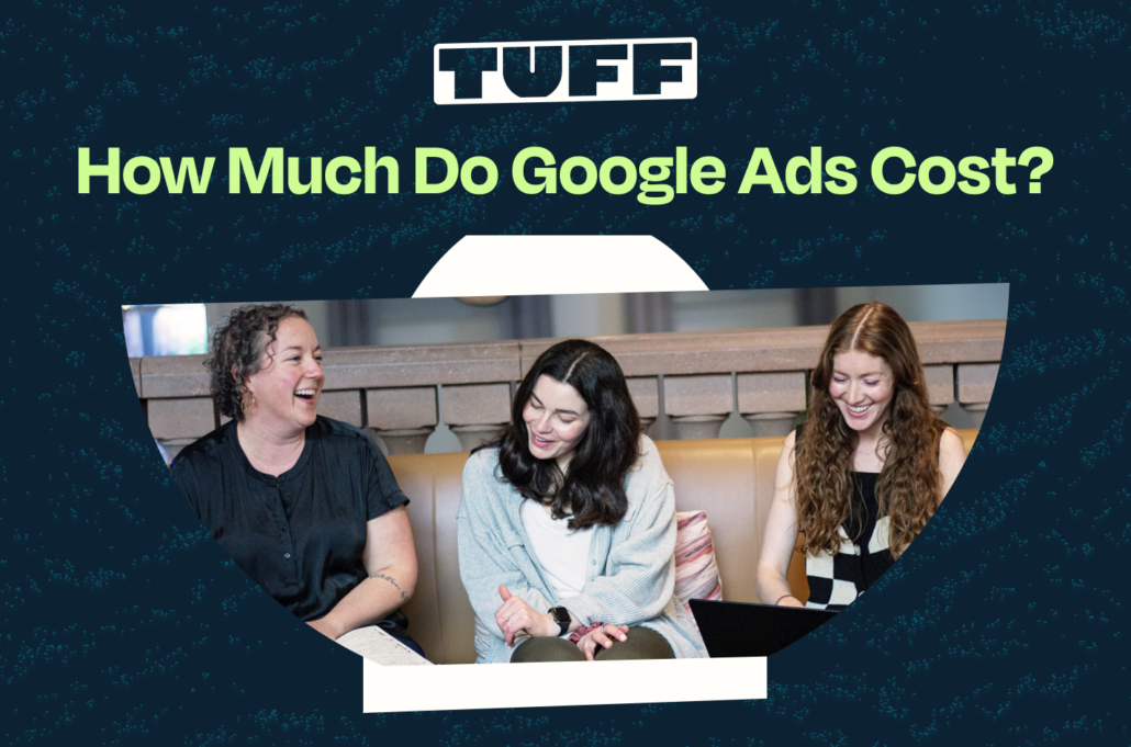 How Much Do Google Ads Cost | Tuff Growth Marketing