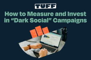 How to Measure and invest in “dark social” campaigns – title graphic